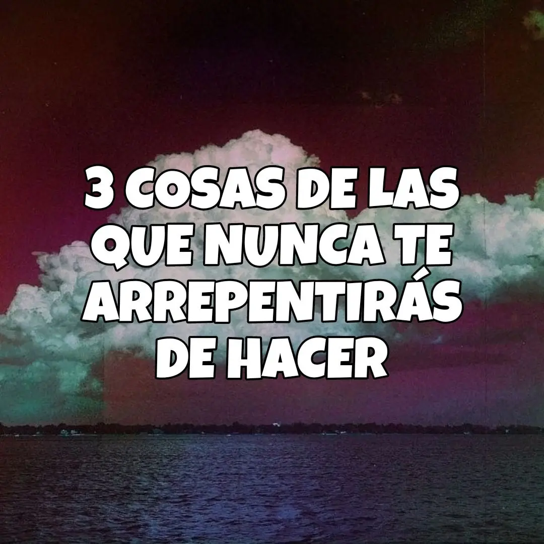 3 Cosas que no te arrepentirás de hacer #feliz #habitos #saludable #serfeliz #exito #exitopersonal #motivacion #consejos #parati #habitosaludables #disciplina #rich 