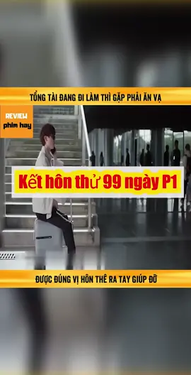 Kết hôn thử P1#phimhaymoinhat #nghiềnphim #phimhaymoingay #xuhuongtiktok 