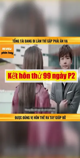 Kết hôn thử p2 #phimhaymoinhat #nghiềnphim #phimhaymoingay #xuhuongtiktok #reviewphimhaynhat 