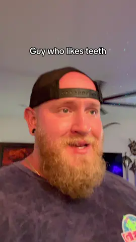 Guy who likes teeth 