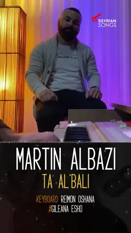 Martin Albazi (Ta Albali) ❤️❤️. #assyriansong🥰 #Assyriansongs #assyrian_songs #assyriansong❤️ #assyrian_songs #assyrianmusic #geliana_isho #اغاني_اشورية_كلدانية 