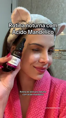 Rotina noturna com Ácido Mandélico 🩷 #skincare #acidomandelico #skincarebásico #cuidadosdepele #dicas #dicasparaskincare #autocuidado 