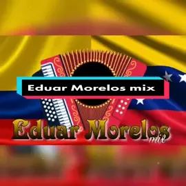 Eduar Morelos mix ✔️🪗 #vallenatoparrandero #venezuela #colombia #popularcreator #GeekTok 