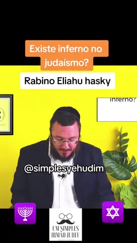 existe inferno no judaísmo #CapCut #rabinoeliahuhasky #torah #judaismo #cabala #culturajudaica #israel #teologiajudaica #talmud #10k #curiosidades #simplesyehudim #tiktokmefezassistir #TikTokMeFezOuvir #foryou #foryoupage #tiktok #cristianismo 