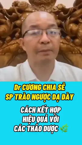 Dr Cương chia sẻ về Trào Ngượ mc Dạ Dày 