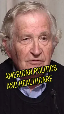 Republicans, Democrats and the American Healthcare System | feat. Noam Chomsky | #chomsky #noamchomsky #healthcare #leftist #leftisttiktok #socialism #liberal #democrat #republican #conservative #libertarian #viral #trending #foryoupage 