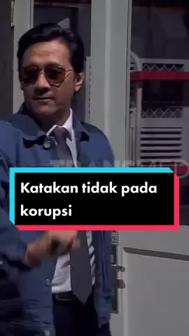 Katakan tidak pada korupsi#laporpaktrans7 