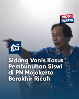 Sidang Vonis Kasus Pembunuhan Siswi di PN Mojokerto Berakhir Ricuh