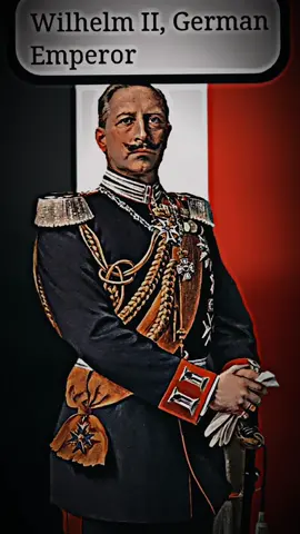 Kaiser Wilhelm edit #fyp #fypシ #history #education #wilhelm #kaiser #patriot 