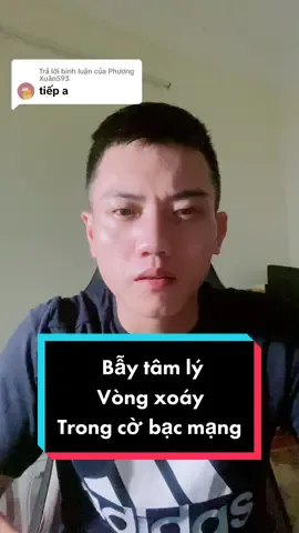Trả lời @Phương Xuân593    Bẫy tâm lí vòng xoáy trong cờ bạc mạng khiến người chơi bị bịp mà không biết rằng mình bị bịp #tranhoa0027 #cobacmang 