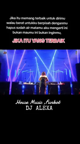 JIKA ITU YANG TERBAIK - DJ ALEXA [ House Music ] Funkot || Remix #jikaituyangterbaik #ungu #jikaituyangterbaikungu #housemusic #dugem #remix #funkot #housetiktok #bass #fullbass #tothemoon🚀 #bawaadem🤙 #fypシ゚viral #fypシ #tiktokmalasya🇱🇷 