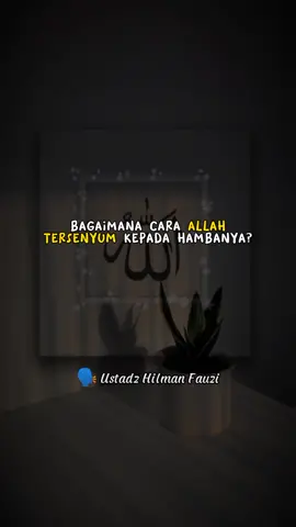 Mau tau Allah tersenyum seperti apa kan? Dengarkan sampai selesai ☺️ #ustadzhilmanfauji #ceramah #allah #reminder #selfreminder #ibu #2023 #fyp #fypシ 