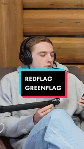 Redflag or greenflag #fyp 