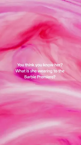 You think you know her? What is she wearing to the barbie premiere? #barbie #barbiegirl #barbiemovies #BarbieMovie #barbiemovieoutfit #barbiemovieoutfitideas #barbiemovie2023 #youthinkyouknowyourgf #youthinkyouknowher 