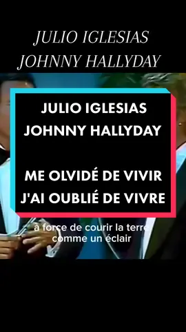 #meolvidédevivir #jaioubliédevivre #julioiglesias #johnnyhallyday #duo 
