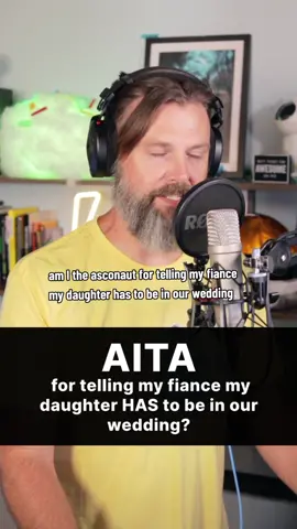 The one where Dusty gets angry... AITA for telling my fiance my daughter HAS to be in our wedding? #aita #redditstories #storytime #fypシ #reddit #story #wedding 
