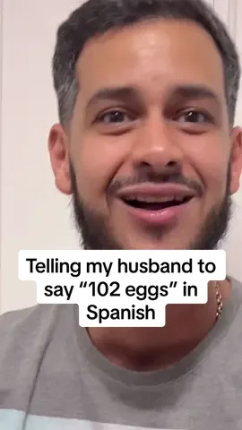 Telling my husband to say “102 eggs” in Spanish 🤣🤣🤣