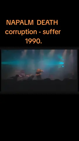 # NAPALM DEATH # corruption - suffer the children - live 1990 .