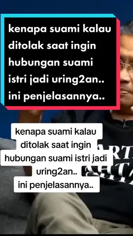 kenapa suami kalau ditolak saat ingin hubungan suami istri jadi uring2an.. ini penjelasannya  #draisyahdahlan #parenting #ilmuparenting #keluargaharmonis #otakpria #otakwanita #kajianislami #strukturotak #helmiyahya 