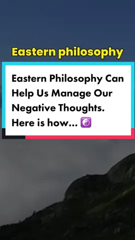 Eastern Philosophy Can Help Us Manage Our Negative Thoughts. Here is how… #SelfImprovement #growthmindset #mindsetmotivation #motivationalquotes #MentalHealth #highfunctioninganxiety 