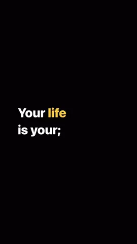 your life is yours, make your life meaningful and useful🦋