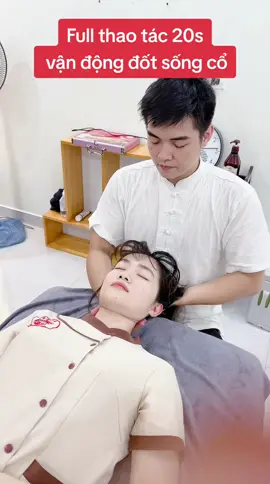 Video hướng dẫn học viên Full thao tác 20s vận động đốt Sống cổ.  #xuhuong #trilieuvaigay #nanchinhcotsong #massage #trilieuhaiphong #LearnOnTikTok #asrm #ngáocổ 