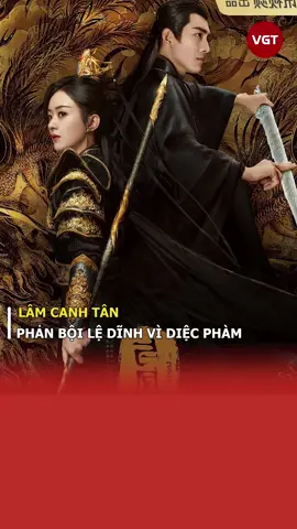 Lâm Canh Tân “phản bội” Triệu Lệ Dĩnh vì Ngô Diệc Phàm, netizen đòi tẩy chay, chuyện gì đây?#lamcanhtan#trieuledinh#ngodiecpham#duphuonghanh#nguydaihuan#cbiz#saodrama#saonoitieng#showbiz#vgttv