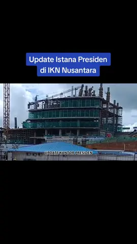 IKN Terkini‼️ Progres pembangunan Kantor Presiden di IKN Nusantara #ibukotanusantara #infrastrukturikn #kantorpresiden  #istanapresiden #istananegara 