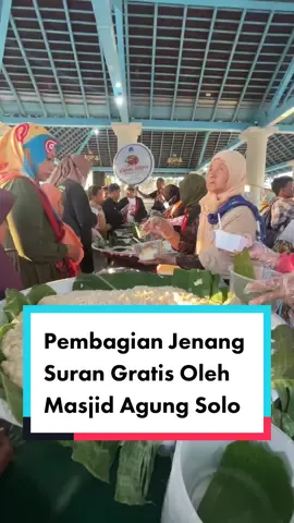 Pembagian Jenang Suran Gratis Oleh Masjid Agung Solo dalam menyambut 10 Muharram 1445H