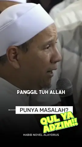 Katakan Allah! Engkau Maha Agung! tidak ada Yang Agung Selain Engkau! Maka apapun itu akan terlihat kecil di hadapan-Nya #habibnovelalaydrussolo #habibnovel #masalah #allah #mahaagung 