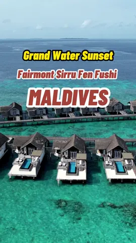 Căn Villa mặt nước đỉnh cao Maldives của resort Fairmont Sirru Fen Fushi - Grand Water Sunset with Pool  #travelpx #anletravel #traveltiktok #longervideos #maldives #fairmontmaldives 