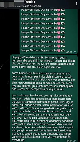Happy Girlfriend Day cantik ku💗🫶🏻 Happy girlfriend day cantik! Terimakasih sudah nemenin aku sejauh ini, terimakasih selalu ada disaat aku butuh sandaran, intinya aku bahagia banget bisa sama kamu, jika aku boleh egois aku mau sama kamu terus tapii aku juga sadar suatu saat cepat atau lambat pasti kita dipisahkan oleh takdir, saat waktu itu tiba aku tidak akan mencegah mu, aku akan senyum melepasmu sambil berkata 