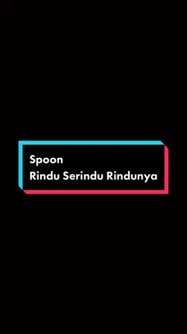 Rindu Serindu Rindunya : ) #fypシ゚viral #overlaylyrics #xyzbca #foryoupage #spoon 