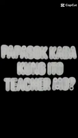 papasuk Kaba kung ito teacher mo #cupcut #typ❤️ #foryoupage #typtiktok#viralvideo Jesus Christ#jesuslovesyou #cupcut preset#typ#tiktok preset#typ