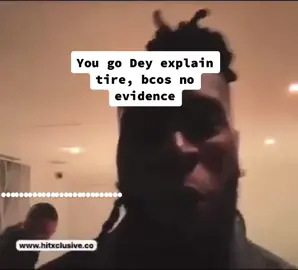 You go dey explain tire, because no evidence #newtrend  #foryou #burnaboy #trending #newcontent #burnaboyofficial #burnaboytiktok #celebrity #afticantiktok #worldwide #africangiant #likers #lover #follower #goingviral #yougoexplaintire #noevidence #makemefamous #advice #reality #facts