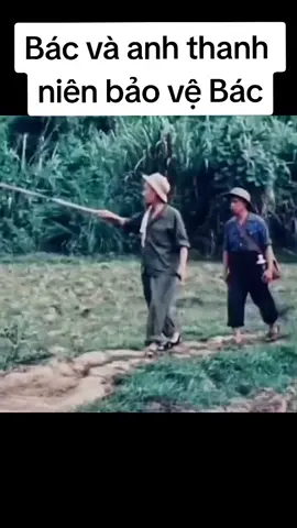 Bác hồ và anh thanh niên bảo vệ bác #tinnguongthomauvietnam #phatphapnhiemmau🙏🙏🙏 #phatphapvobien 