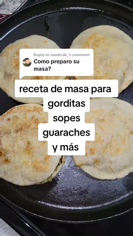 Replying to @sandrrak_ #recetademasa #gorditas #sopes #picaditas #guaraches #Receta #comidacasera  #comidamexicana #antojitosmexicanos #ideasdecomidas #parati #masa #recetadegorditas #comida 
