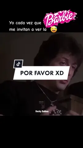 Yo cada vez que me invitan a ver la Barbie (rocky balboa) Por favor no me pidas que deje de ser hombre😅 #rocky #viajesrocosos #barbie #movie #humor #escena #frases 