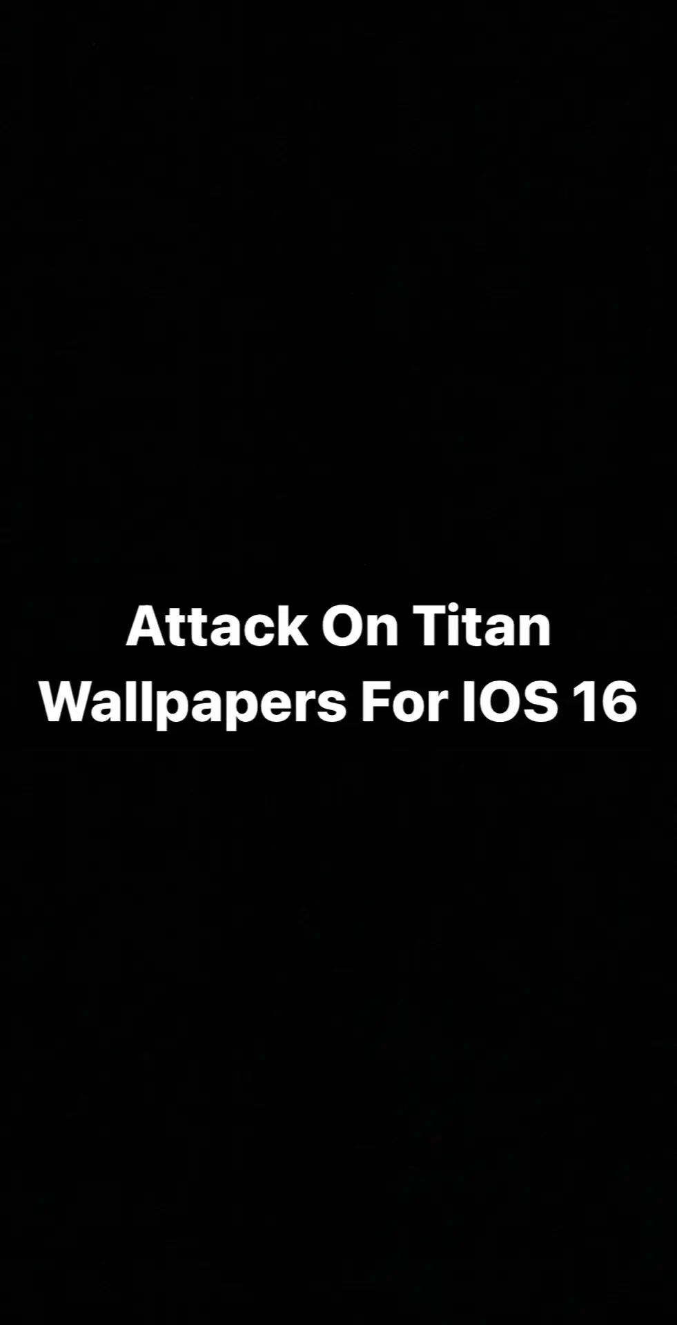Attack On Titan Wallpapers For IOS 16  #wallpaper #ios16 #ioswallpaper #wallpapers #wallpaper4k #ios16wallpaper #AttackOnTitan #attackontitanwallpaper #anime #animewallpaper 