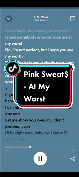 Membalas @shans_akfer07 Done ya kak, thanks for the request....  Pink Sweat$ - At My Worst #pinksweats #atmyworst #atmyworstbypinksweats #spotipy #spotipy2023 #fyp #fypsounds #liriklaguviral #songviralontiktok #bismillah #samlanfamily #adharizqaridho #fulllirik #MusikStory #trendliriklagu #bestsongever #MyFavouriteLyrics #RecommendedSongs #SongsLyrics #popsong #requestedsong #requestdone 
