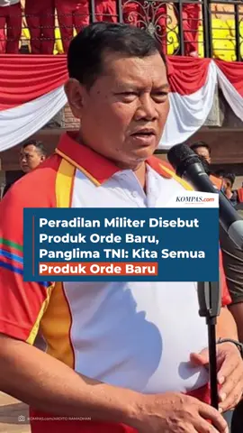 Peradilan Militer Disebut Produk Orde Baru, Panglima TNI: Kita Semua Produk Orde Baru ^ #fyp #panglimatni #ordebaru #tiktokberita 