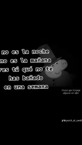 frases que alguna vez digo yorch #tiktok #parati 