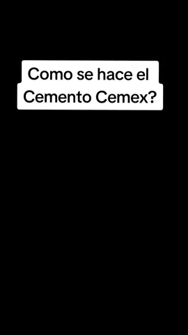 Como se hace el cemento cemex?