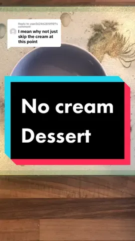 Replying to @user362462810981 #dessert #budgetfood #nocream 