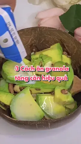 Trả lời @Dâu🍒 3 cách giúp bạn tăng cân bằng việc ăn granola😍#xuhuong #granola #chamliulo #viral #reviewgranola #granolasieuhat #fpy 