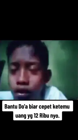 Bantu doa biar uang 12 Ribu ketemu, #doa #storymenyentuhhati #bocahviral #duithilang12ribu #bocahlucu😘😘😘 