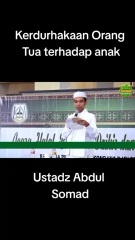 Durhakanya orang tua terhadap anak #ustadzabdulsomad #ceramahpendek #durhakaorangtua #fypage 