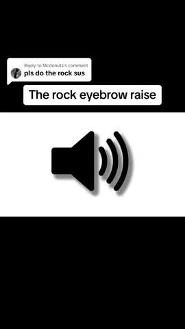 Replying to @Mcdonuts  The Rock Eyebrow Soundeffect #fyp #fy #soundeffect #viral #tiktok #therock @The Rock 
