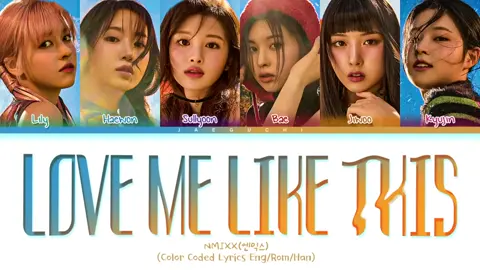 NMIXX Love Me Like This Lyrics (엔믹스 Love Me Like This 가사) (Color Coded Lyrics) #kpop #fyp #lovemelikethisnmixx @NMIXX 