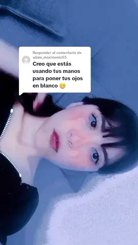 Respuesta a @adam_maximovic05  jsjsjs puedo poner los ojos en blanco sin usar las manos, solo uso las manos para que se vean más grandes, gracias por comentar  😊  (siempre quise responder un comentario con un vídeo jejeje🤭 #ojos #viral 